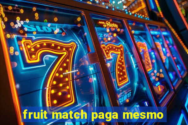 fruit match paga mesmo